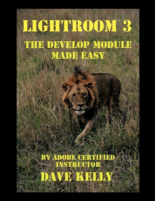 Lightroom(R) 3: The Develop Module Made Easy (Paperback)