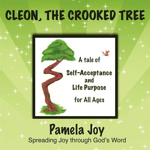 Cleon, The Crooked Tree: A tale of self-acceptance and life purpose for all ages (Paperback)