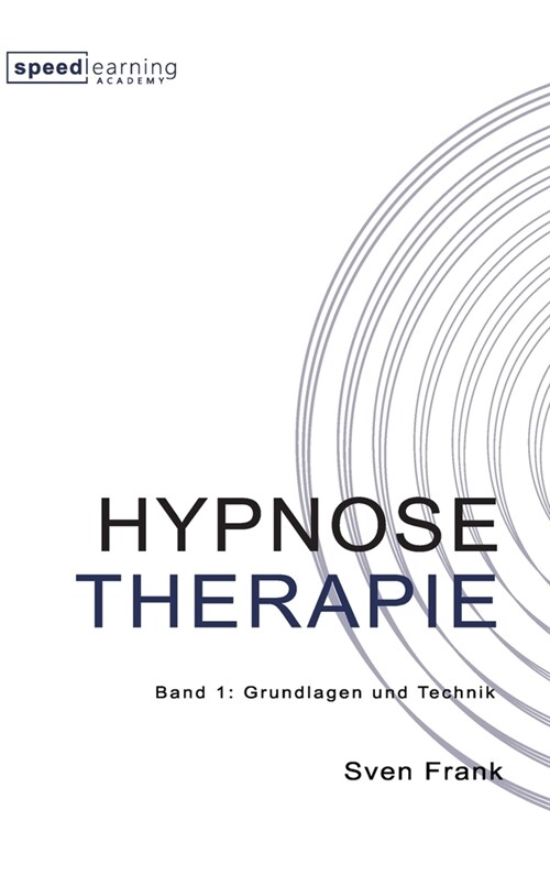 Hypnose Therapie: Band 1: Grundlagen und Technik (Hardcover)