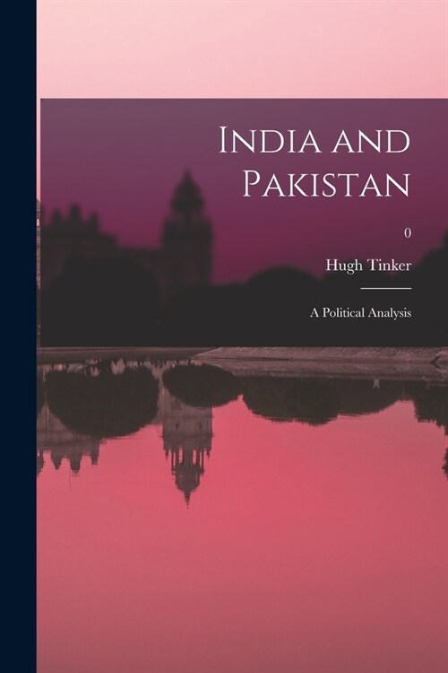 India and Pakistan: a Political Analysis; 0 (Paperback)