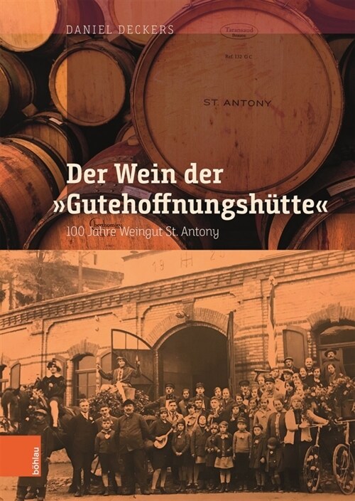 Der Wein Der Gutehoffnungshutte: 100 Jahre Weingut St. Antony (Hardcover)