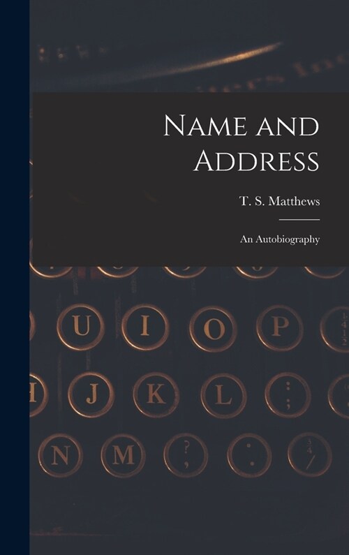 Name and Address: an Autobiography (Hardcover)