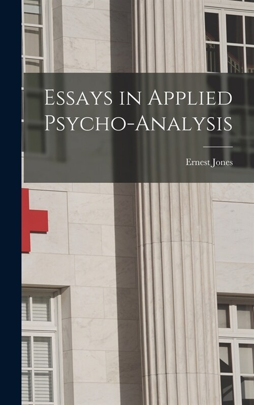 Essays in Applied Psycho-analysis (Hardcover)