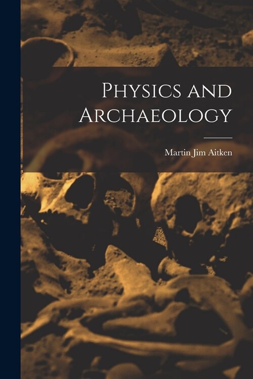 Physics and Archaeology (Paperback)