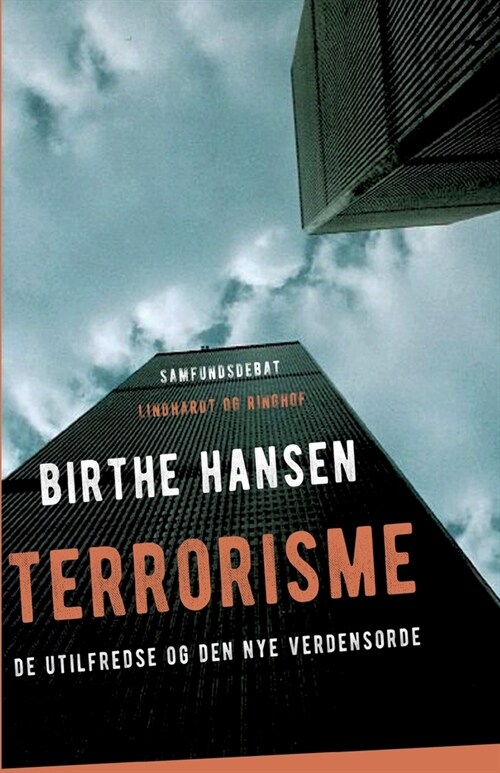 Terrorisme. De utilfredse og den nye verdensorden (Paperback)