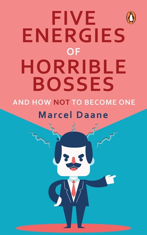 Five Energies of Horrible Bosses...and How Not to Become One (Paperback)