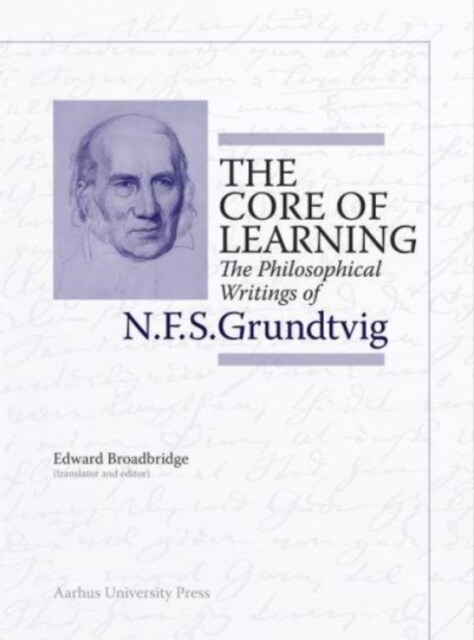 The Core of Learning: N.F.S. Grundtvigs Philosophical Writings (Hardcover)