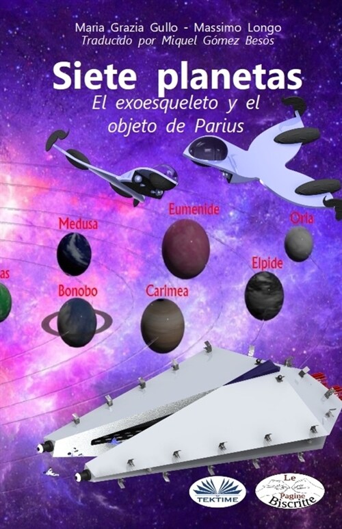 Siete planetas: El exoesqueleto y el objeto de Parius (Paperback)