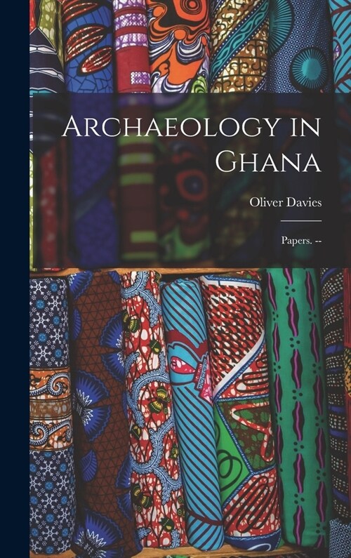 Archaeology in Ghana: Papers. -- (Hardcover)