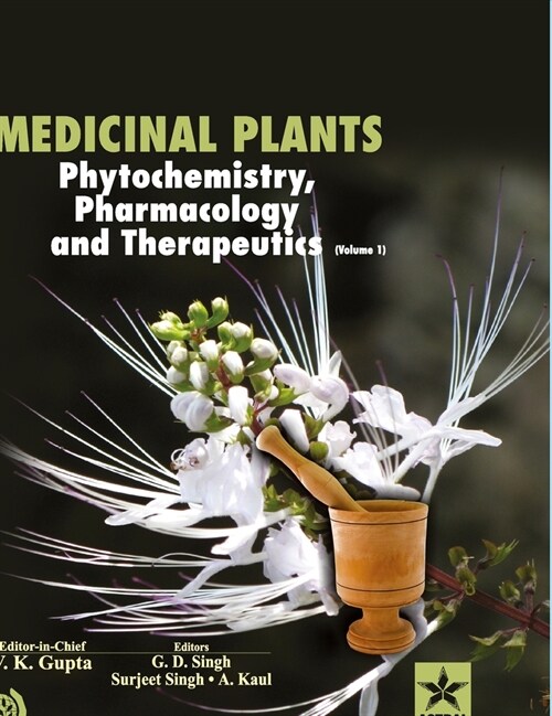 Medicinal Plants: Phytochemistry, Pharmacology and Therapeutics Vol. 1 (Hardcover)