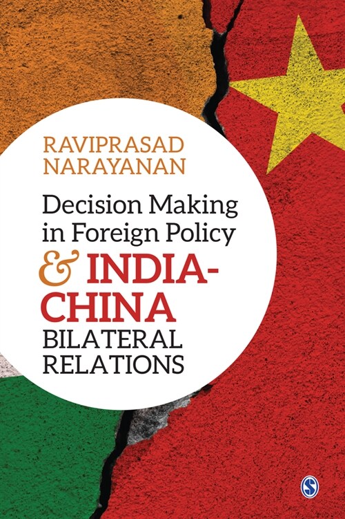 Decision-Making in Foreign Policy and India-China Bilateral Relations (Hardcover)