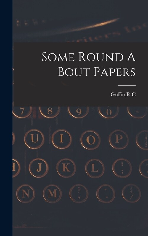 Some Round A Bout Papers (Hardcover)