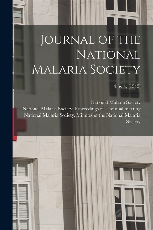 Journal of the National Malaria Society; 4: no.4, (1945) (Paperback)