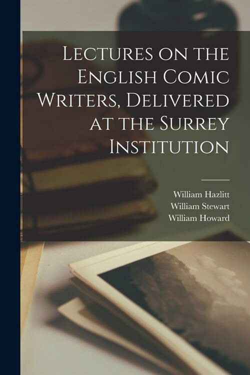 Lectures on the English Comic Writers, Delivered at the Surrey Institution (Paperback)
