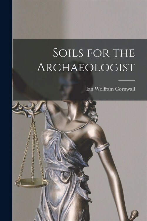 Soils for the Archaeologist (Paperback)