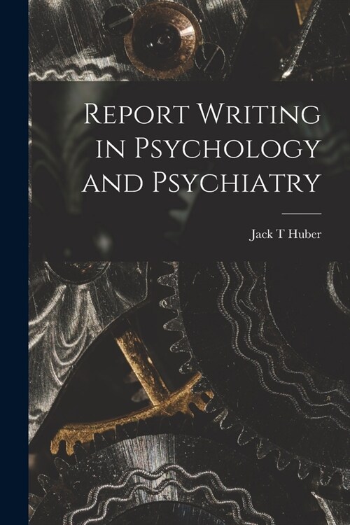 Report Writing in Psychology and Psychiatry (Paperback)