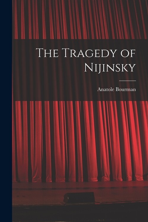 The Tragedy of Nijinsky (Paperback)