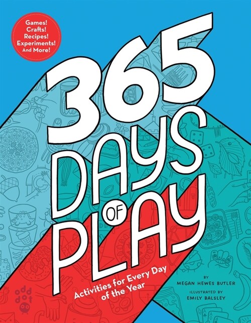 365 Days of Play: Activities for Every Day of the Year (Hardcover)