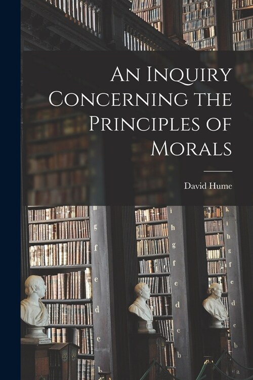 An Inquiry Concerning the Principles of Morals (Paperback)