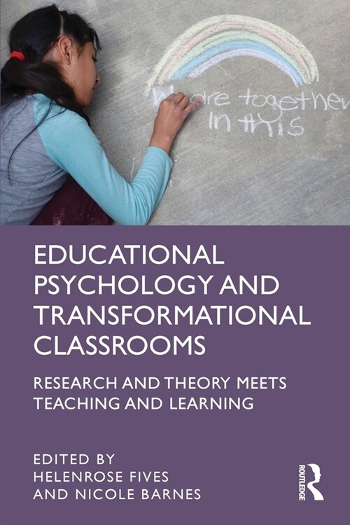 Educational Psychology and Transformational Classrooms : Research and Theory Meets Teaching and Learning (Paperback)