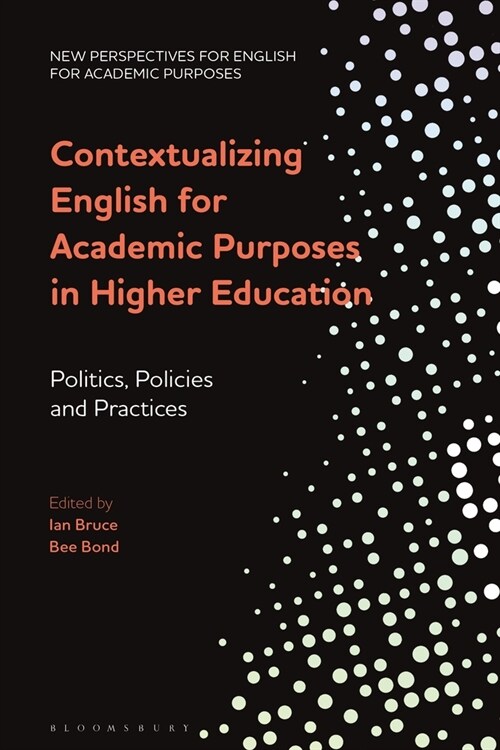 Contextualizing English for Academic Purposes in Higher Education : Politics, Policies and Practices (Hardcover)