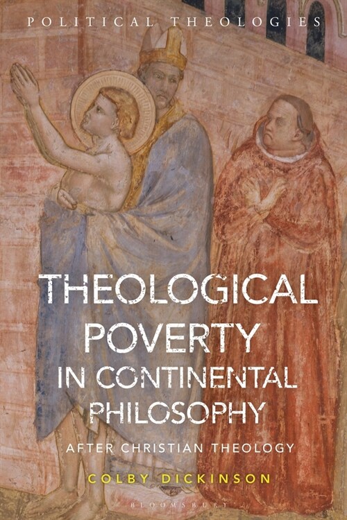 Theological Poverty in Continental Philosophy : After Christian Theology (Paperback)