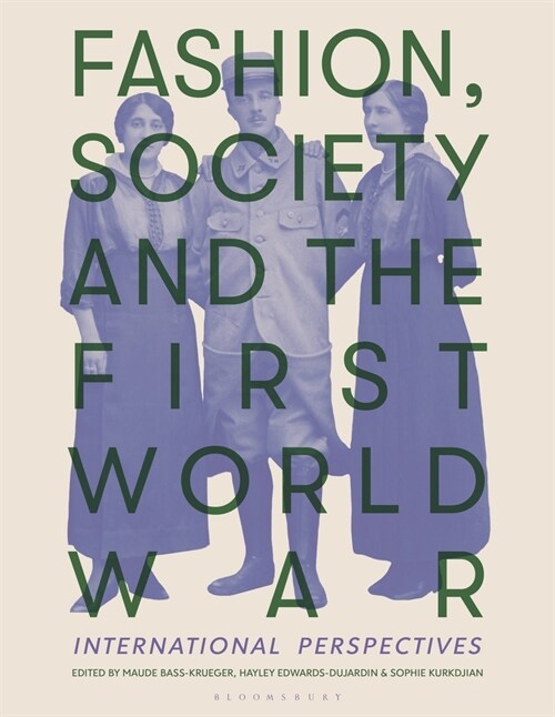 Fashion, Society, and the First World War : International Perspectives (Paperback)