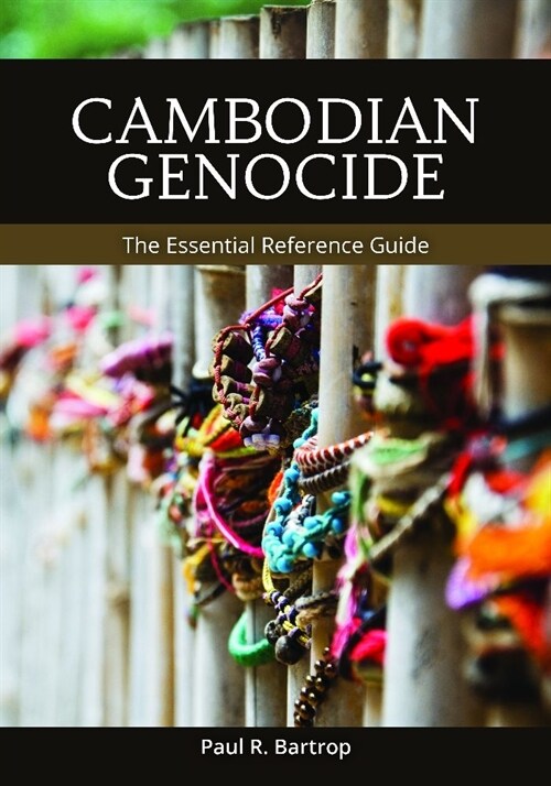 Cambodian Genocide: The Essential Reference Guide (Hardcover)