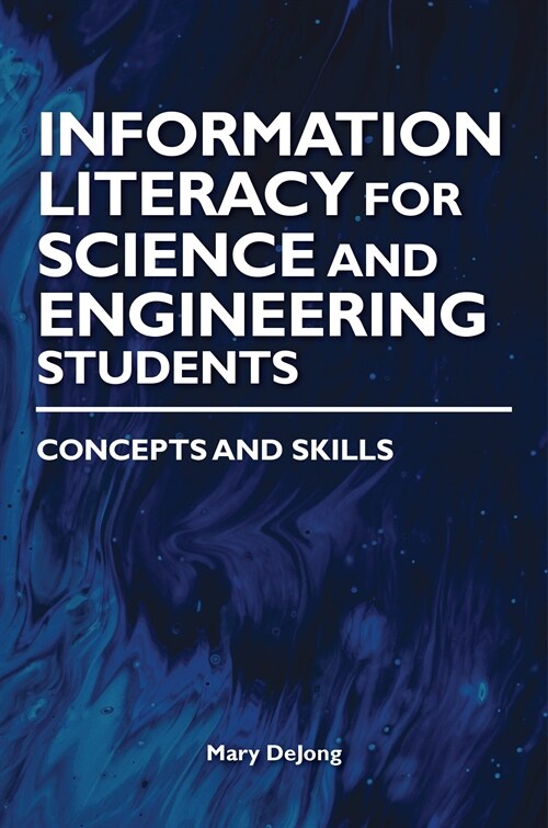 Information Literacy for Science and Engineering Students: Concepts and Skills (Paperback)