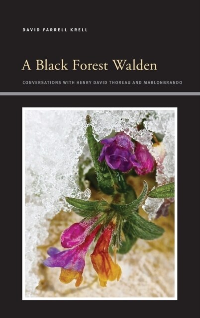 A Black Forest Walden: Conversations with Henry David Thoreau and Marlonbrando (Hardcover)