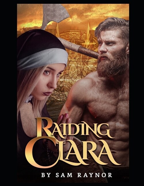 Raiding Clara: an erotic historical short story (Paperback)