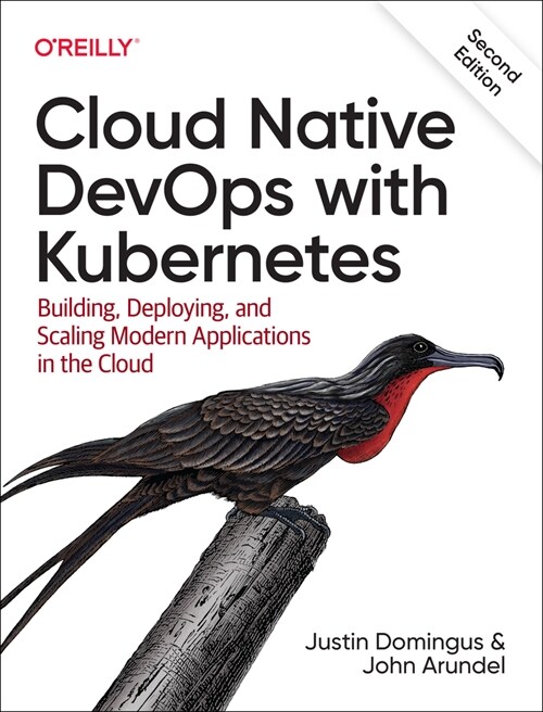 Cloud Native Devops with Kubernetes: Building, Deploying, and Scaling Modern Applications in the Cloud (Paperback, 2)