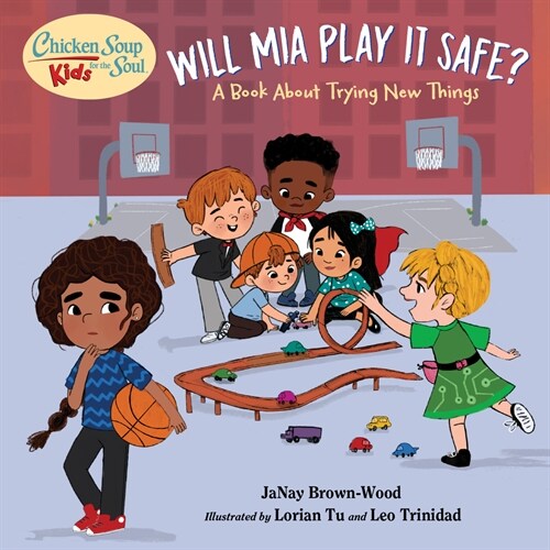 Chicken Soup for the Soul Kids: Will MIA Play It Safe?: A Book about Trying New Things (Hardcover)