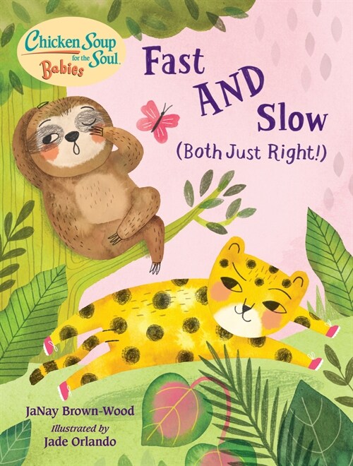 Chicken Soup for the Soul Babies: Fast and Slow (Both Just Right!) (Board Books)