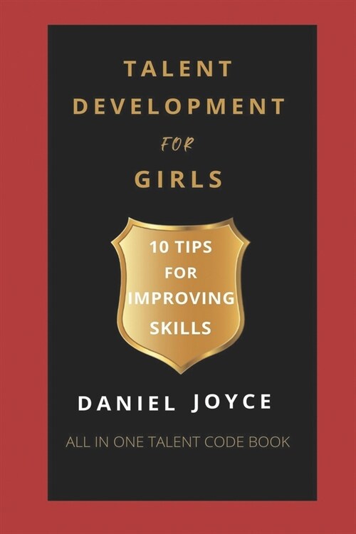 Talent Development for Girls: 10 Tips for Improving Skills (Paperback)