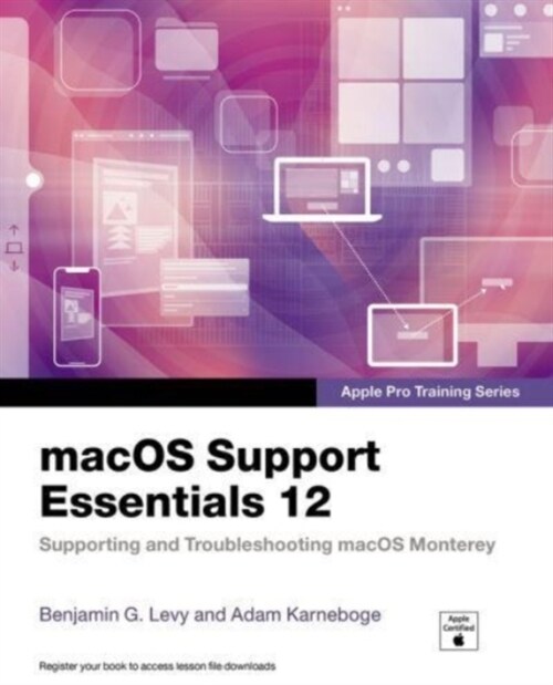Macos Support Essentials 12 - Apple Pro Training Series: Supporting and Troubleshooting Macos Monterey (Paperback)