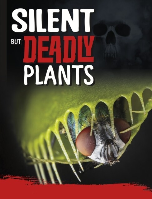 SILENT BUT DEADLY PLANTS (Paperback)