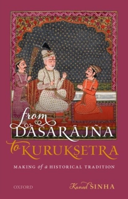 From Dāśarāj? to Kurukṣetra: Making of a Historical Tradition (Hardcover)