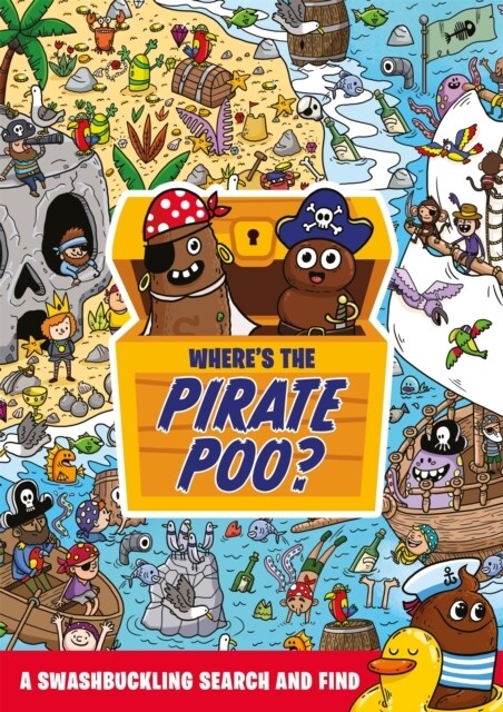 Wheres the Pirate Poo? : A Swashbuckling Search and Find (Paperback)