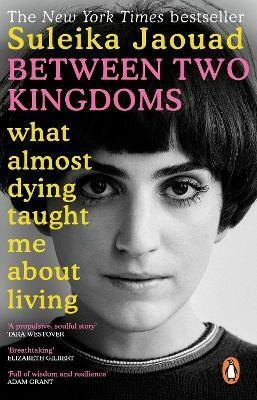 Between Two Kingdoms : What almost dying taught me about living (Paperback)