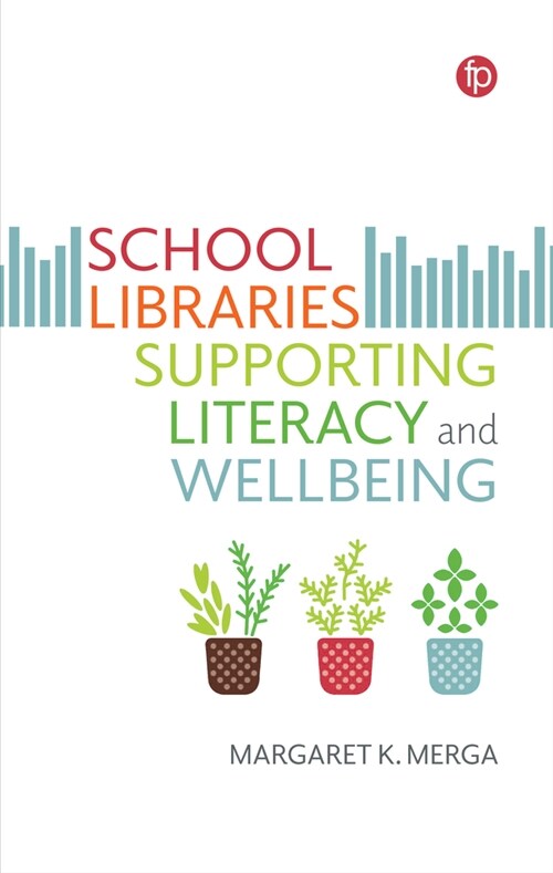 School Libraries Supporting Literacy and Wellbeing (Paperback)