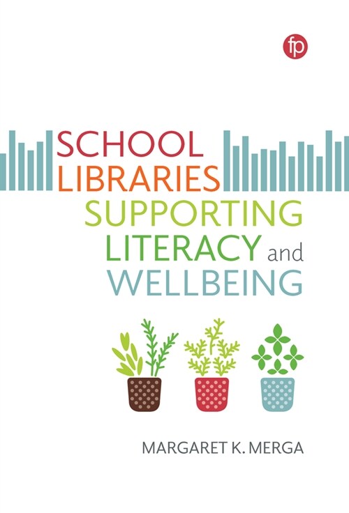 School Libraries Supporting Literacy and Wellbeing (Hardcover)