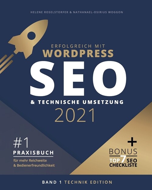 Erfolgreich mit WordPress - Band 1: TECHNIK EDITION: SEO 2021 & technische Umsetzung (Paperback)
