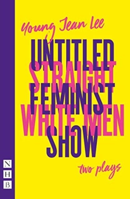 Straight White Men & Untitled Feminist Show: two plays (Paperback)