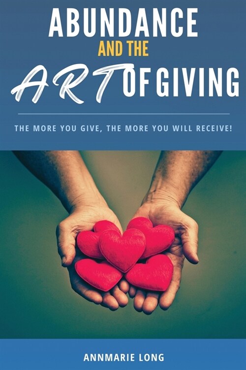 Abundance and the Art of Giving (Paperback)