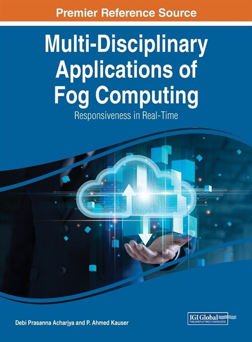 Multi-Disciplinary Applications of Fog Computing: Responsiveness in Real-Time (Hardcover)