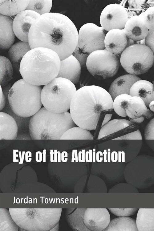 Eye of the Addiction (Paperback)