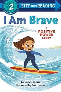 I Am Brave: A Positive Power Story (Paperback)