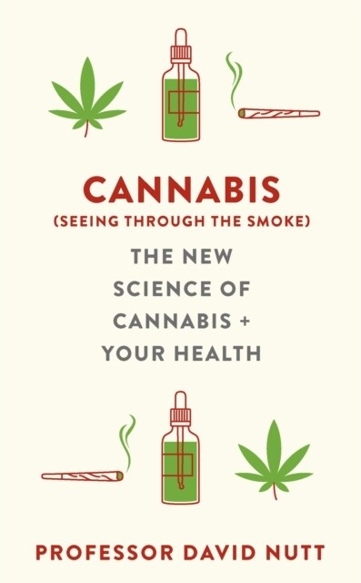Cannabis (seeing through the smoke) : The New Science of Cannabis and Your Health (Paperback)