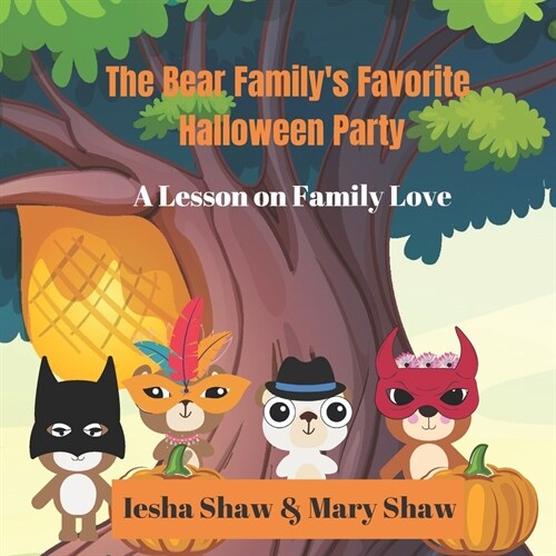 The Bear Familys Favorite Halloween Party: A Lesson on Family Love (Paperback)